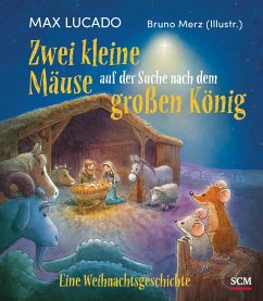 Zwei kleine Mäuse auf der Suche nach dem großen König - Lucado, Max