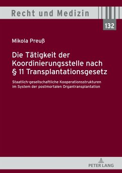 Die Tätigkeit der Koordinierungsstelle nach § 11 Transplantationsgesetz - Preuß, Mikola