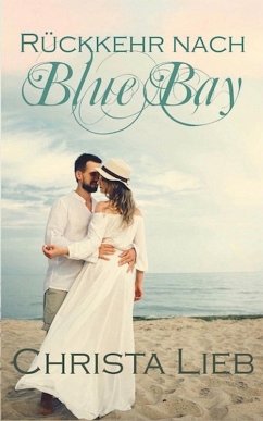 Rückkehr nach Blue Bay (eBook, ePUB) - Lieb, Christa