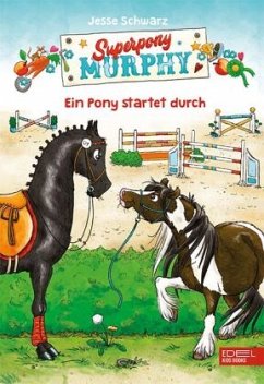 Ein Pony startet durch / Superpony Murphy Bd.2 - Schwarz, Jesse