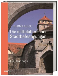 Die mittelalterlichen Stadtbefestigungen im deutschsprachigen Raum - Biller, Thomas