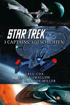 Star Trek - 3 Captains, 3 Geschichten - Cox, Greg;Swallo, James;Miller, John Jackson