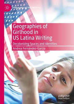 Geographies of Girlhood in US Latina Writing - Fernández-García, Andrea