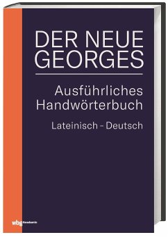 DER NEUE GEORGES Ausführliches Handwörterbuch Lateinisch - Deutsch - Georges, Karl Ernst