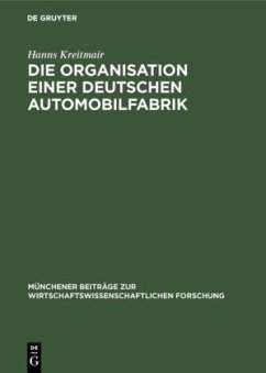 Die Organisation einer deutschen Automobilfabrik - Kreitmair, Hanns