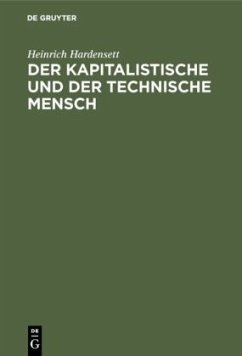 Der kapitalistische und der technische Mensch - Hardensett, Heinrich