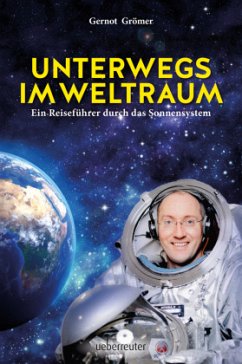 Unterwegs im Weltraum - Grömer, Gernot