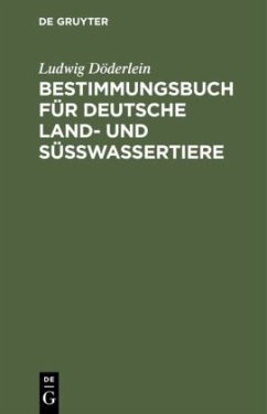 Bestimmungsbuch für deutsche Land- und Süßwassertiere - Döderlein, Ludwig