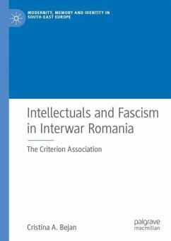 Intellectuals and Fascism in Interwar Romania - Bejan, Cristina A.