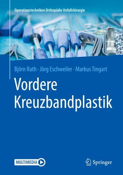 Vordere Kreuzbandplastik - Rath, Björn;Eschweiler, Jörg;Tingart, Markus