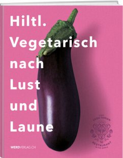 Cover Hiltl. Vegetarisch nach Lust und Laune