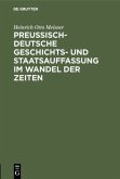 Preußisch-deutsche Geschichts- und Staatsauffassung im Wandel der Zeiten