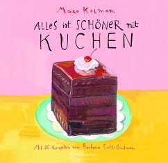 Alles ist schöner mit Kuchen - Kalman, Maira;Scott-Goodman, Barbara