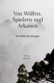 Von Wölfen, Spielern und Arkanen