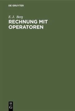 Rechnung mit Operatoren - Berg, E. J.