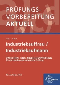 Prüfungsvorbereitung aktuell - Industriekauffrau/-mann - Kudlich, Bernhard;Colbus, Gerhard