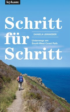 Schritt für Schritt - Unterwegs am South West Coast Path - Leinweber, Daniela