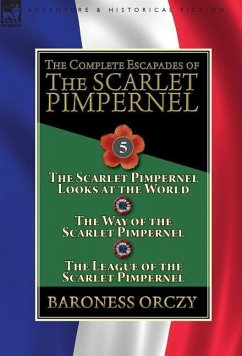 The Complete Escapades of the Scarlet Pimpernel - Orczy, Baroness