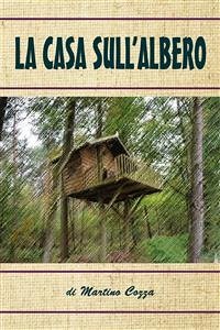 La casa sull'albero (eBook, ePUB) - Cozza, Martino