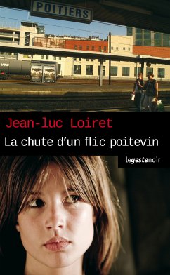 La Chute d'un flic Poitevin (eBook, ePUB) - Jean-Luc-Loiret