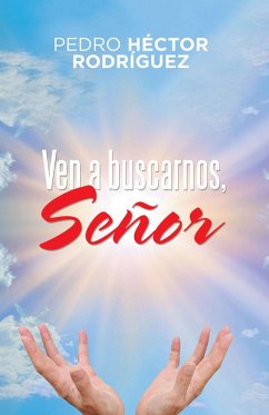 Ven a Buscarnos, Señor (eBook, ePUB) - Rodríguez, Pedro Héctor