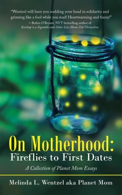 On Motherhood: Fireflies to First Dates (eBook, ePUB)
