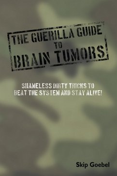 Guerilla Guide to Brain Tumors (eBook, ePUB) Guerilla Guide to Brain Tumors (eBook, ePUB)