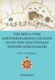 Piri Reisin Kalemi ve Türk Kartograflarinin Cizgileriyle