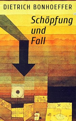 Schöpfung und Fall (eBook, ePUB) - Bonhoeffer, Dietrich