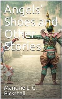 Angels' Shoes and Other Stories (eBook, PDF) - L. C. Pickthall, Marjorie