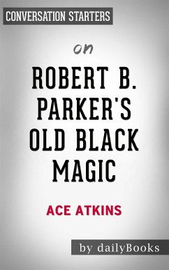 Robert B. Parker's Old Black Magic: by Ace Atkins   Conversation Starters (eBook, ePUB) - dailyBooks