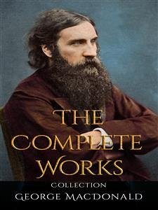 George MacDonald: The Complete Works (eBook, ePUB) - Macdonald, George