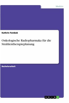 Onkologische Radiopharmaka für die Strahlentherapieplanung - Fembek, Kathrin
