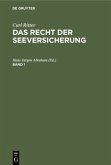 Carl Ritter: Das Recht der Seeversicherung. Band 1