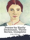 Poems by Emily Dickinson, Three Series, Complete (eBook, ePUB)