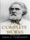 Ivan S. Turgenev: The Complete Works (eBook, ePUB)
