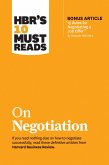HBR's 10 Must Reads on Negotiation (with bonus article "15 Rules for Negotiating a Job Offer" by Deepak Malhotra) (eBook, ePUB)