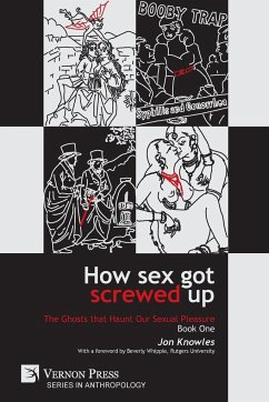 How Sex Got Screwed Up - Knowles, Jon