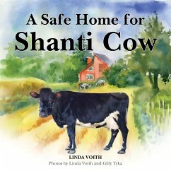 A Safe Home for Shanti Cow - Voith, Linda