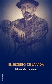 El Secreto de la Vida (eBook, ePUB) - de Unamuno, Miguel