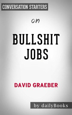 Bullshit Jobs: by David Graeber   Conversation Starters (eBook, ePUB) - dailyBooks