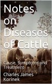 Notes on Diseases of Cattle / Cause, Symptoms and Treatment (eBook, PDF)