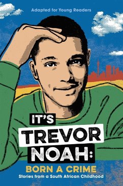 It's Trevor Noah: Born a Crime (eBook, ePUB) - Noah, Trevor
