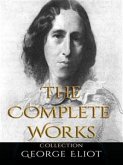 George Eliot: The Complete Works (eBook, ePUB)