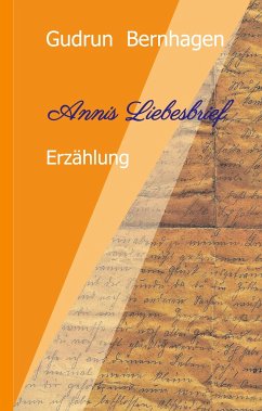 Annis Liebesbrief - Bernhagen, Gudrun