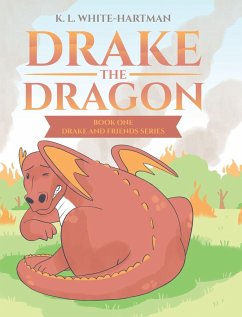 Drake the Dragon - White-Hartman, K. L.