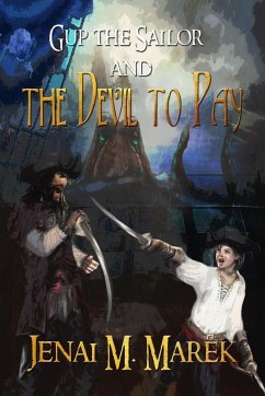 Gup the Sailor and the Devil to Pay - Jenai, Marek M.