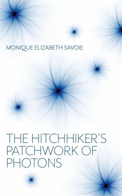 The Hitchhiker's Patchwork of Photons - Savoie, Monique Elizabeth