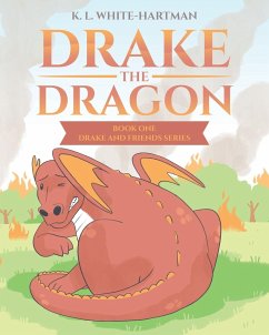 Drake the Dragon - White-Hartman, K. L.
