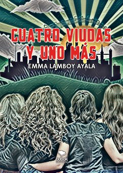 Cuatro viudas y uno más (eBook, ePUB) - Lamboy Ayala, Emma